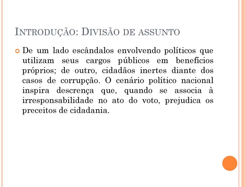 diante dos casos de corrupção.