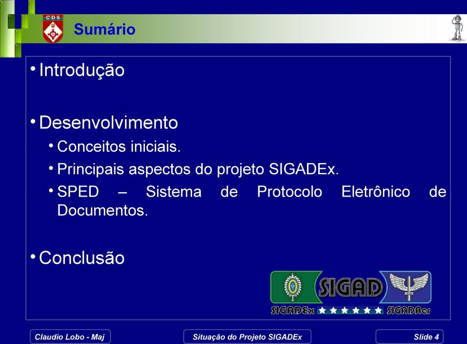 Principais aspectos do projeto SIGADEx.