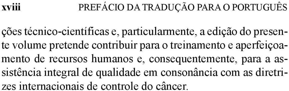 treinamento e aperfeiçoamento de recursos humanos e, consequentemente, para a