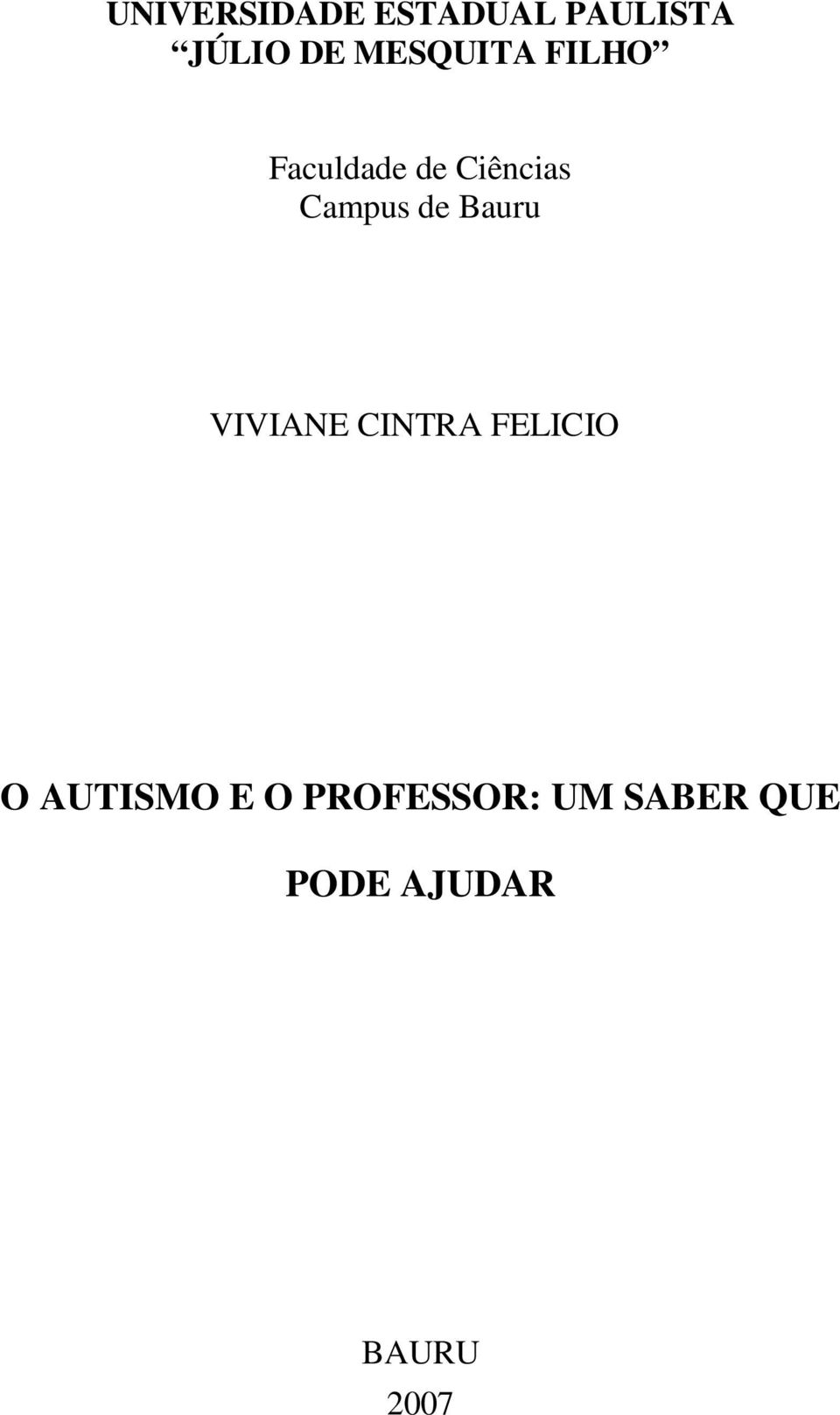 de Bauru VIVIANE CINTRA FELICIO O AUTISMO E