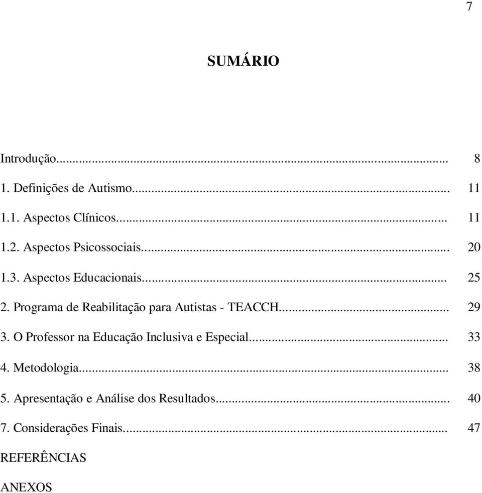 Programa de Reabilitação para Autistas - TEACCH... 29 3.