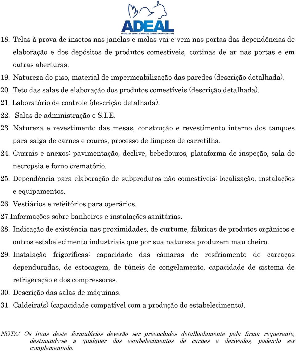 Laboratório de controle (descrição detalhada). 22. Salas de administração e S.I.E. 23.