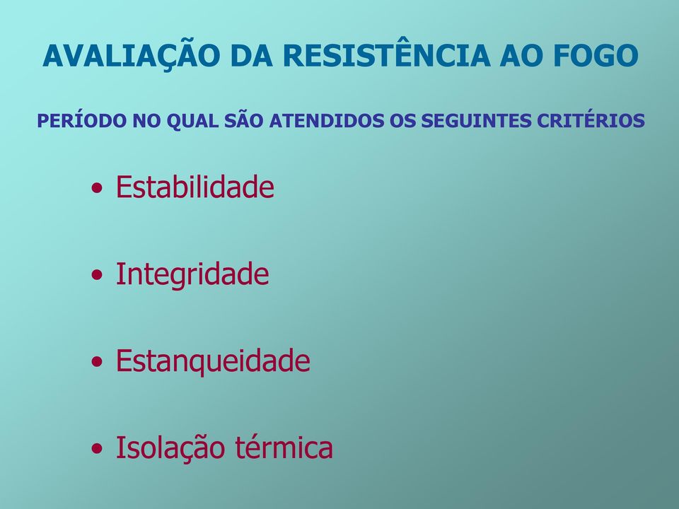 SEGUINTES CRITÉRIOS Estabilidade