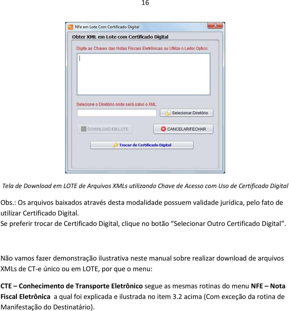Se preferir trocar de Certificado Digital, clique no botão Selecionar Outro Certificado Digital.