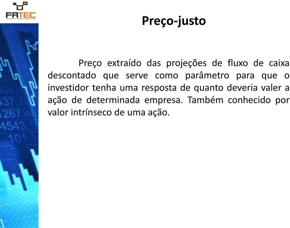 tenha uma resposta de quanto deveria valer a ação de