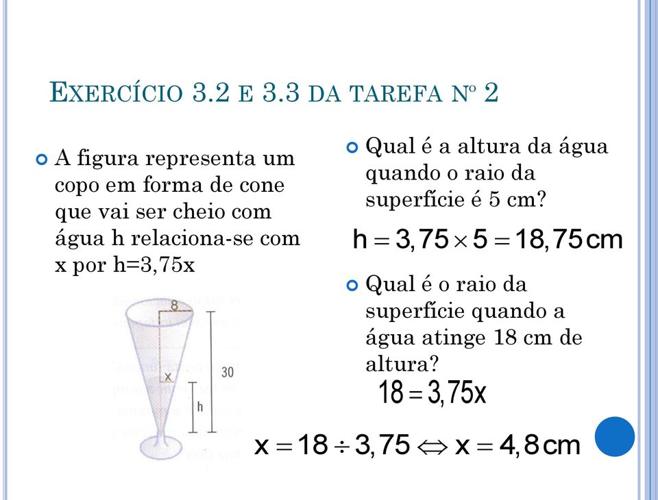 cheio com água h relaciona-se com x por h=3,75x Qual é a altura da água