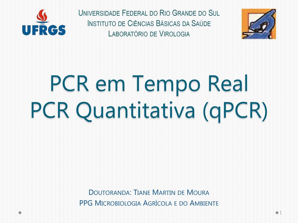 em Tempo Real PCR Quantitativa (qpcr) DOUTORANDA: TIANE