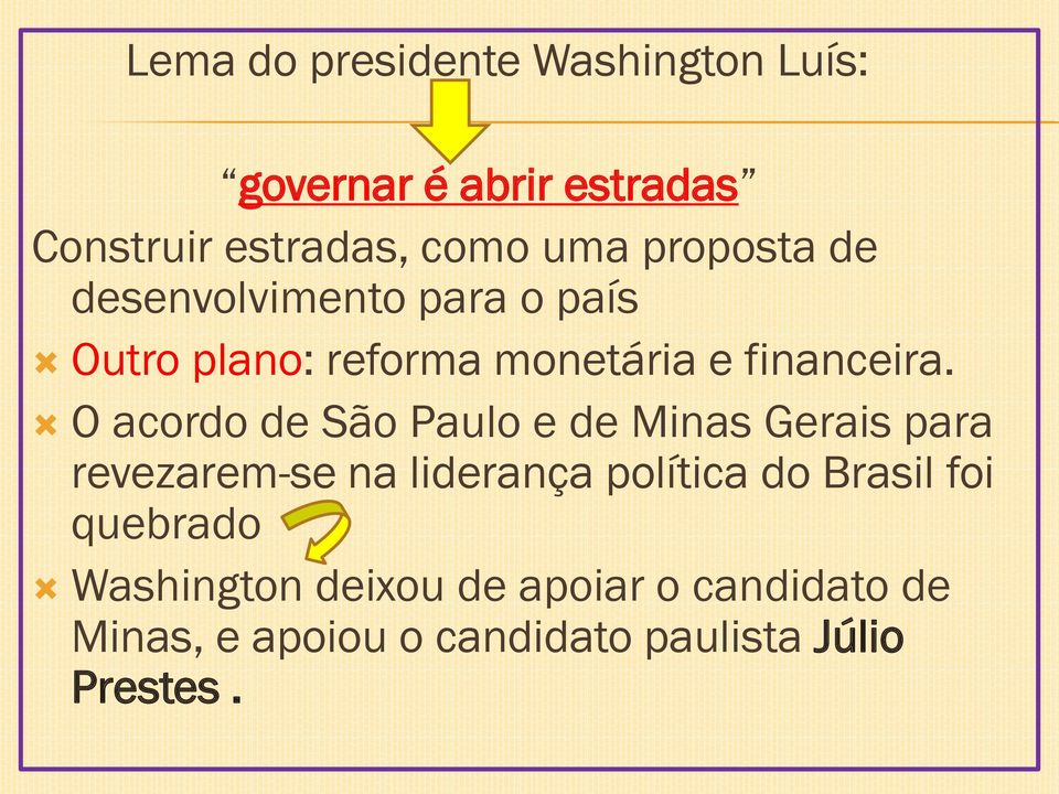 O acordo de São Paulo e de Minas Gerais para revezarem-se na liderança política do Brasil foi