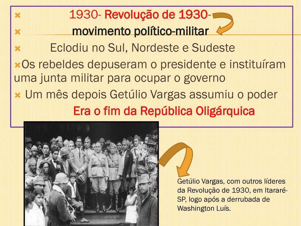 depois Getúlio Vargas assumiu o poder Era o fim da República Oligárquica Getúlio Vargas, com