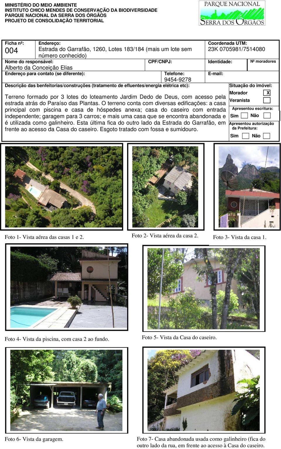 O terreno conta com diversas edificações: a casa principal com piscina e casa de hóspedes anexa; casa do caseiro com entrada independente; garagem para 3 carros; e mais uma casa que se encontra