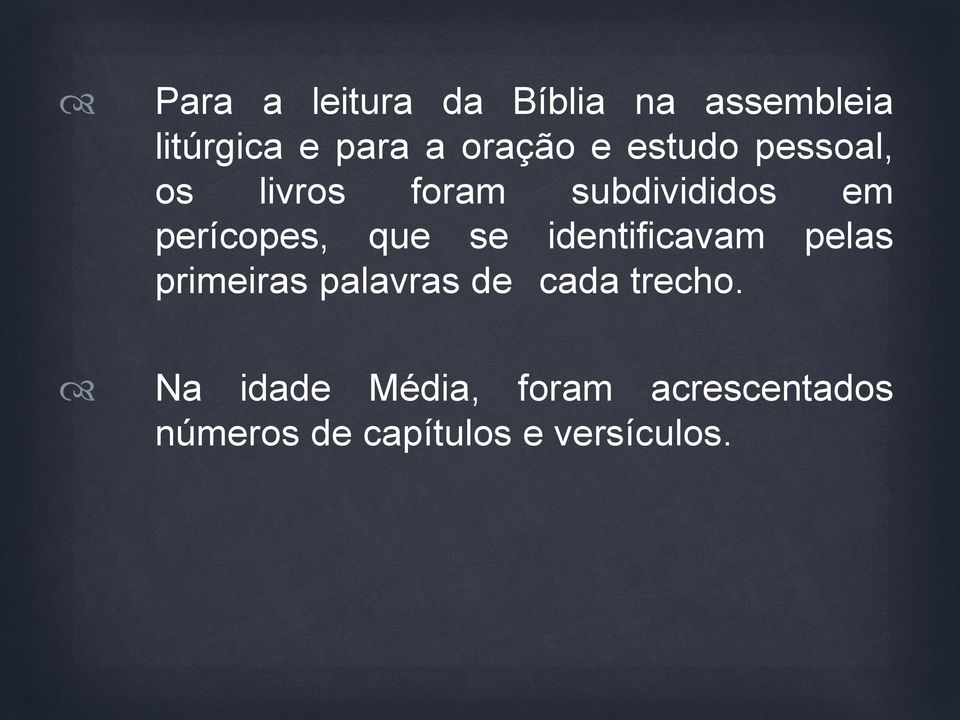 se identificavam pelas primeiras palavras de cada trecho.