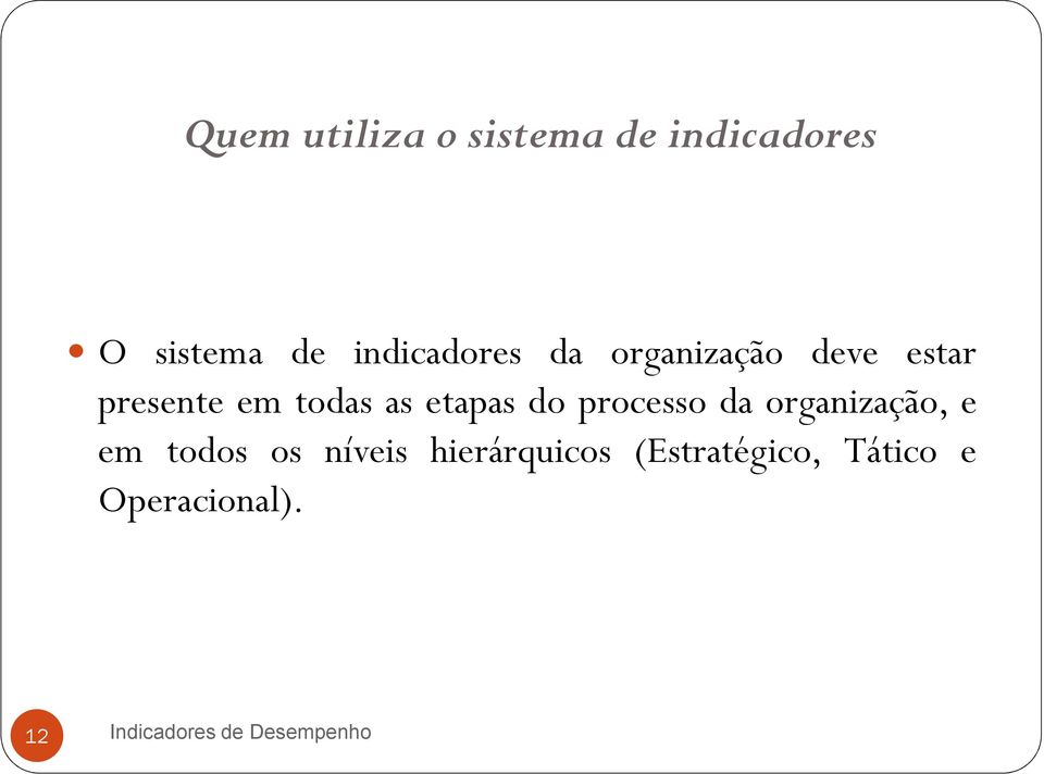 etapas do processo da organização, e em todos os níveis