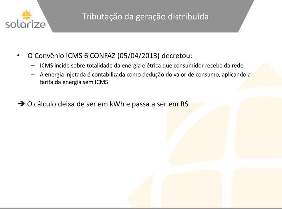 recebe da rede A energia injetada é contabilizada como dedução do valor de