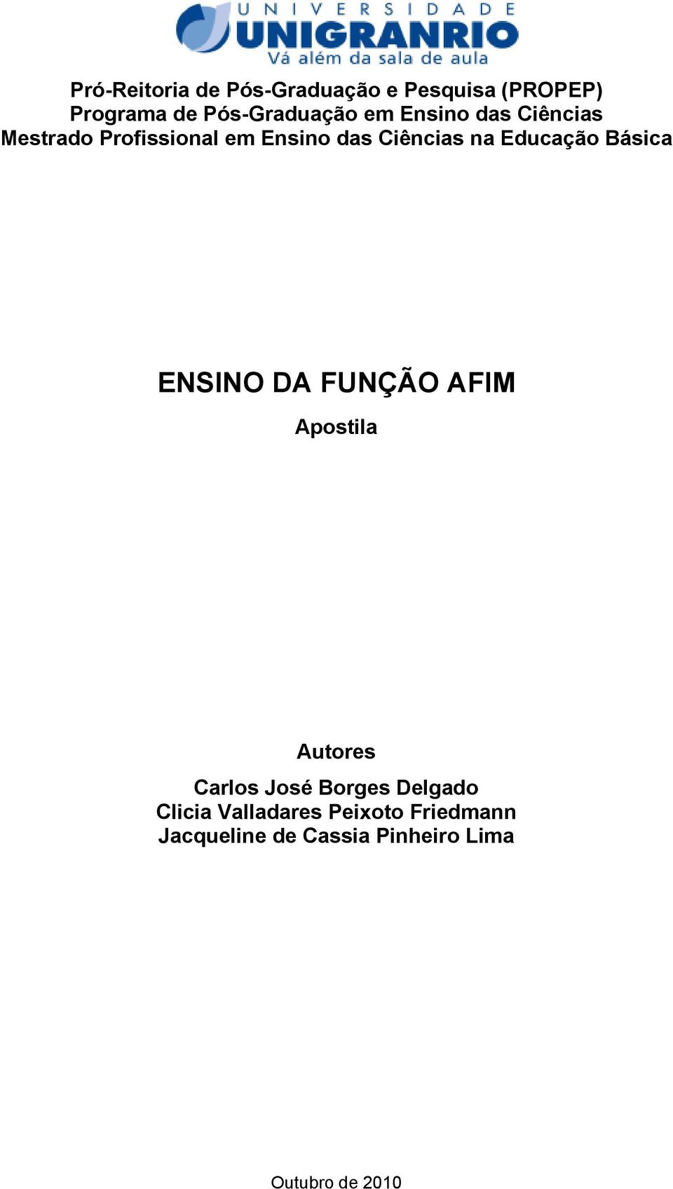Básica ENSINO DA FUNÇÃO AFIM Apostila Autores Carlos José Borges Delgado