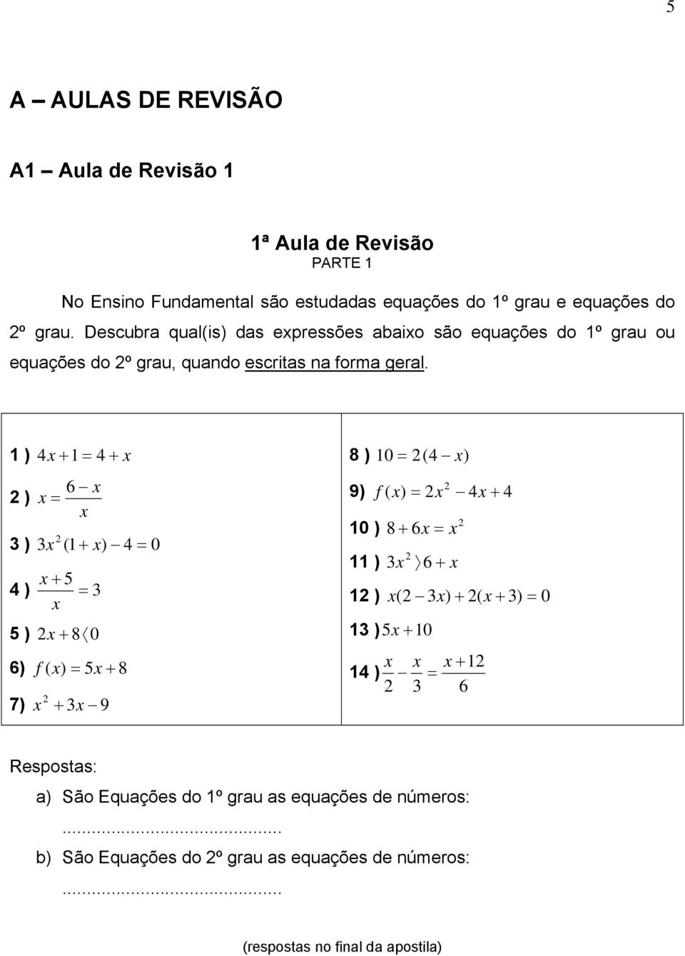 1 ) 4 x 1 4 x x ) x 6 x 3 ) 3x (1 x) 4 0 x 5 4 ) 3 x 5 ) x 8 0 6) f ( x) 5x 8 7) x 3x 9 8 ) 10 (4 x) 9) f ( x) x 4x 4 10 ) 8 6x x 11 ) 3x 6 x 1 ) x (