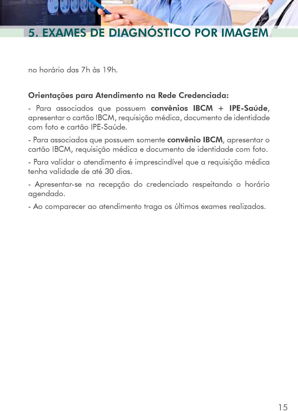 documento de identidade com foto e cartão IPE-Saúde.