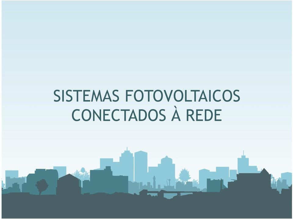 FOTOVOLTAICOS CONECTADOS À