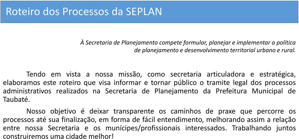 administrativos realizados na Secretaria de Planejamento da Prefeitura Municipal de Taubaté.