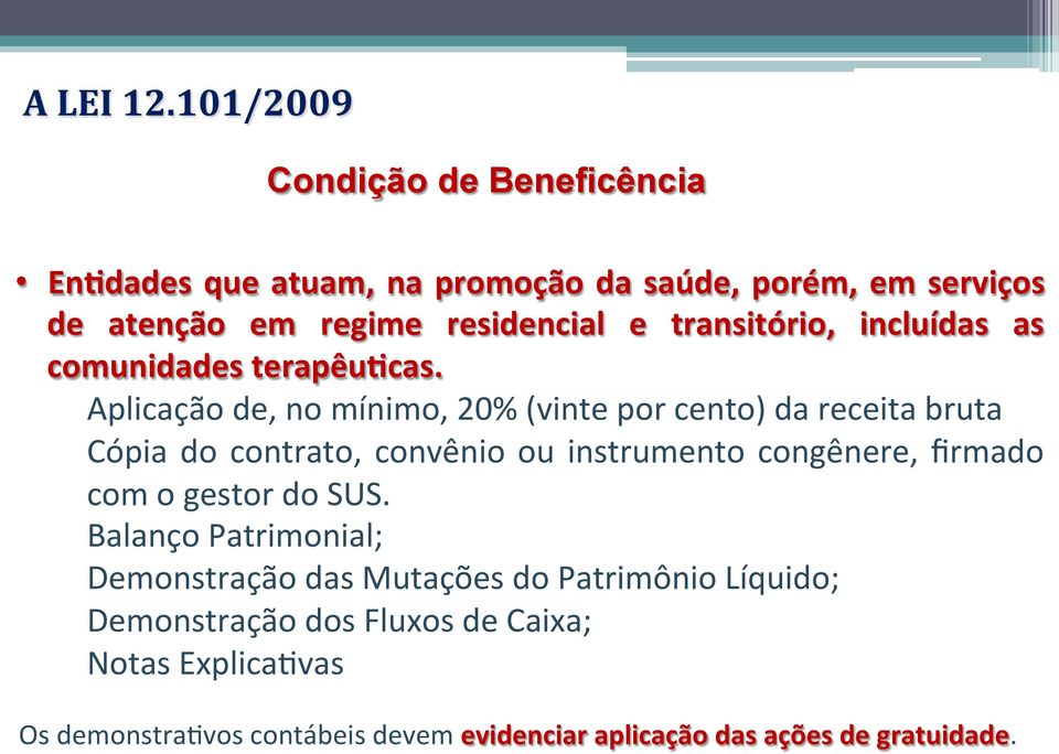 transitório, incluídas as comunidades terapêugcas.