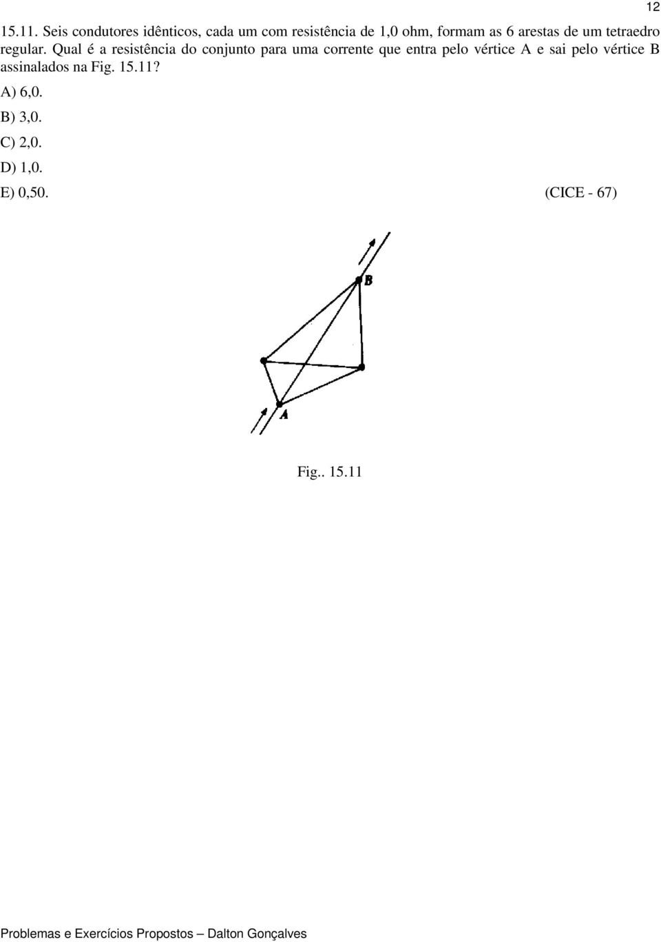 arestas de um tetraedro regular.