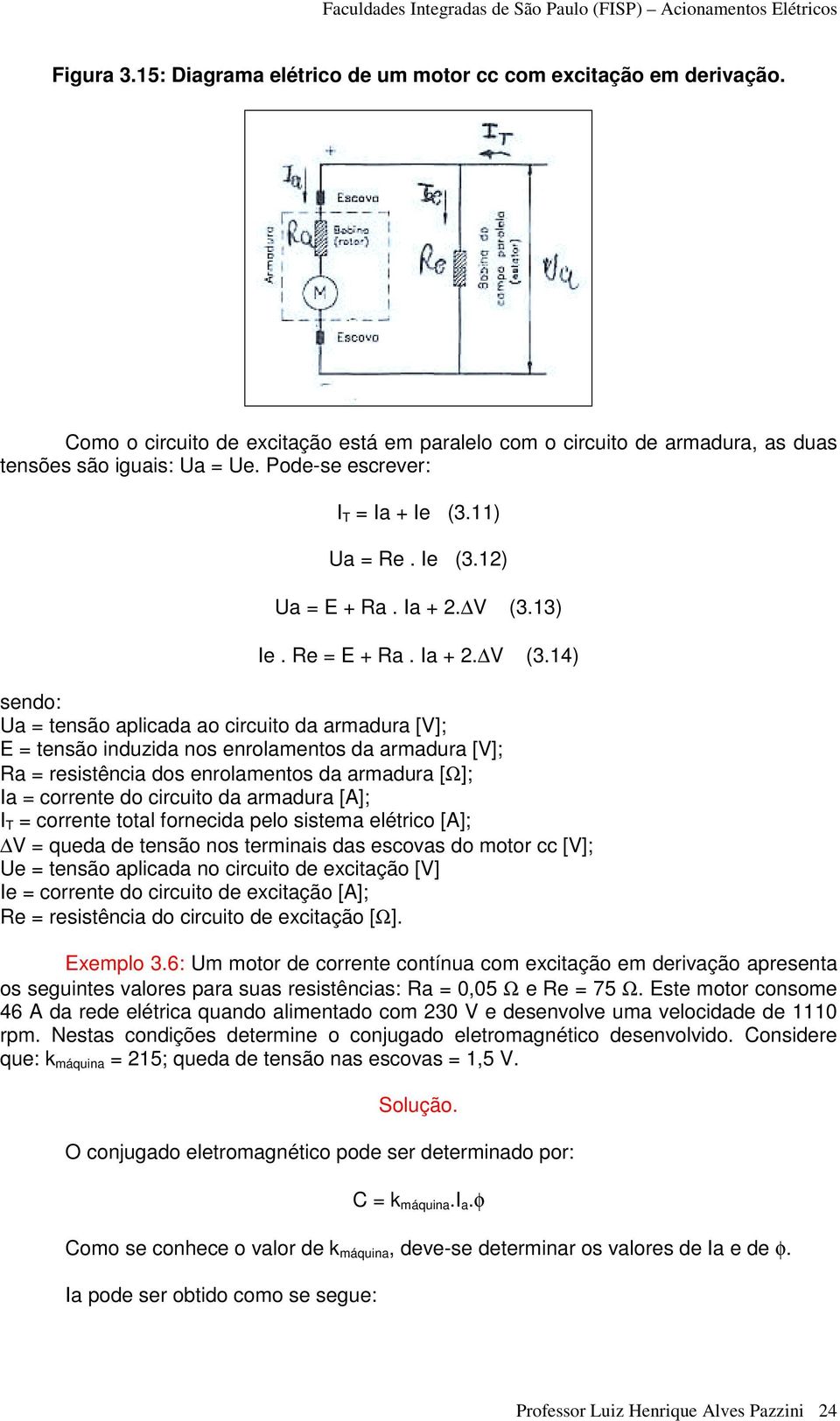 13) Ie. Re = E + Ra. Ia + 2. V (3.