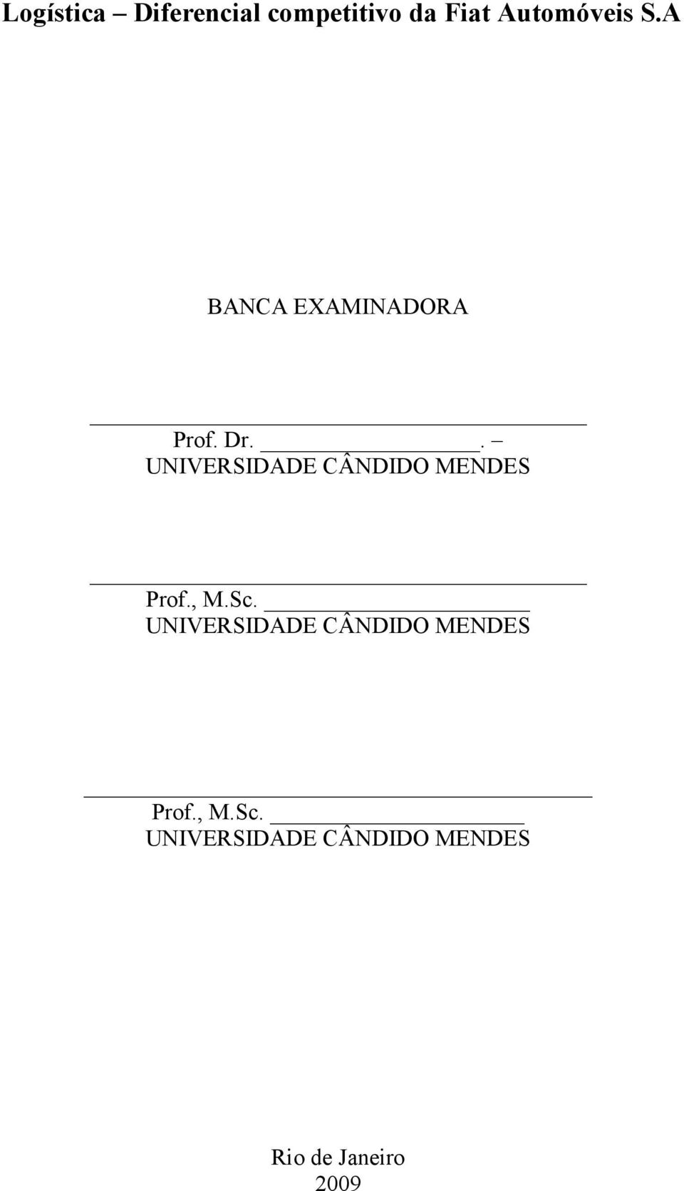 . UNIVERSIDADE CÂNDIDO MENDES Prof., M.Sc.