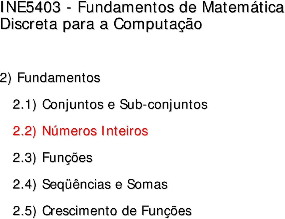1) Conjuntos e Sub-conjuntos 2.