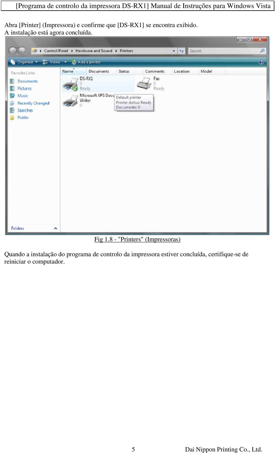 8 - "Printers" (Impressoras) Quando a instalação do programa de controlo