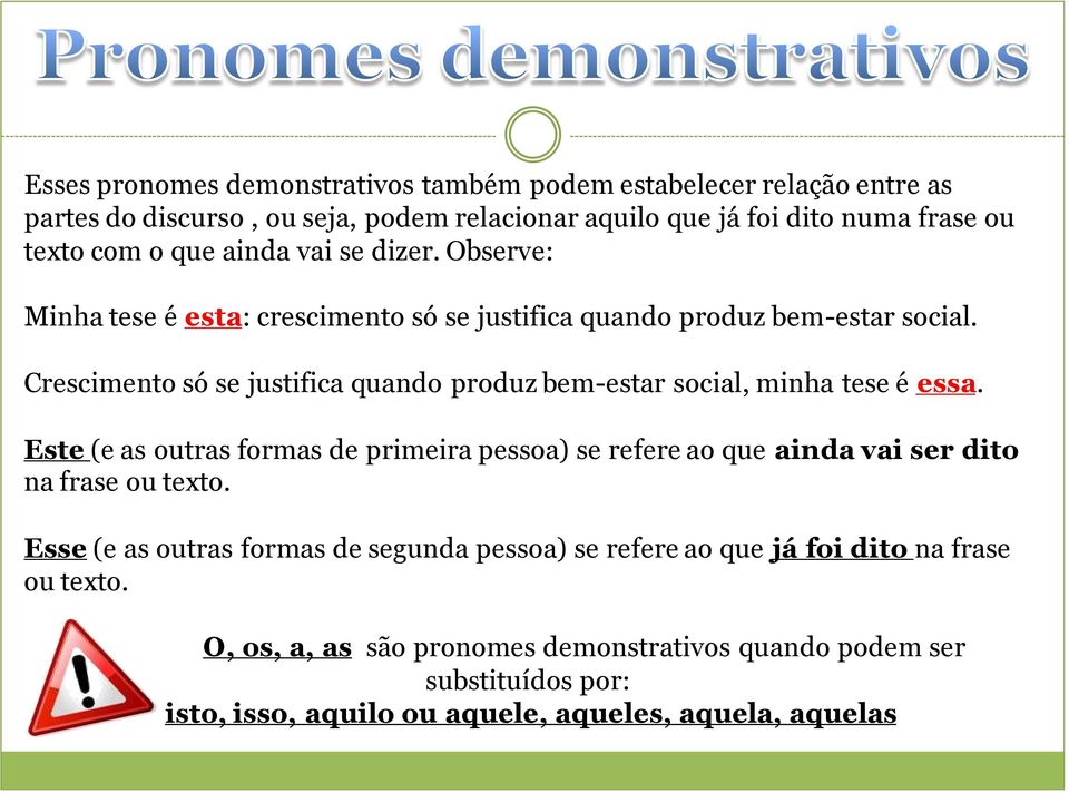 Crescimento só se justifica quando produz bem-estar social, minha tese é essa.