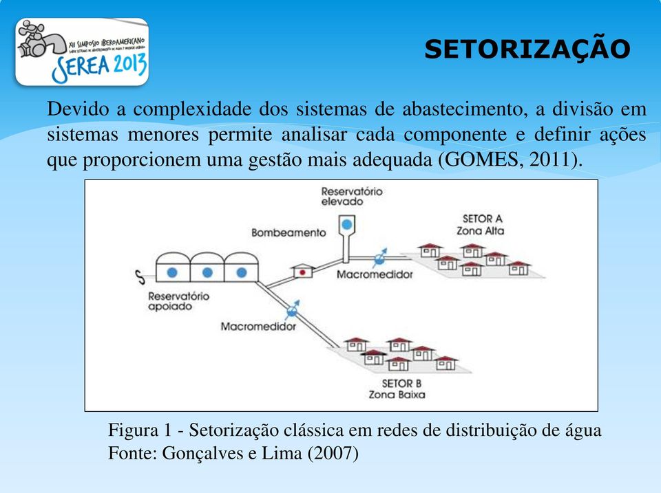 ações que proporcionem uma gestão mais adequada (GOMES, 2011).