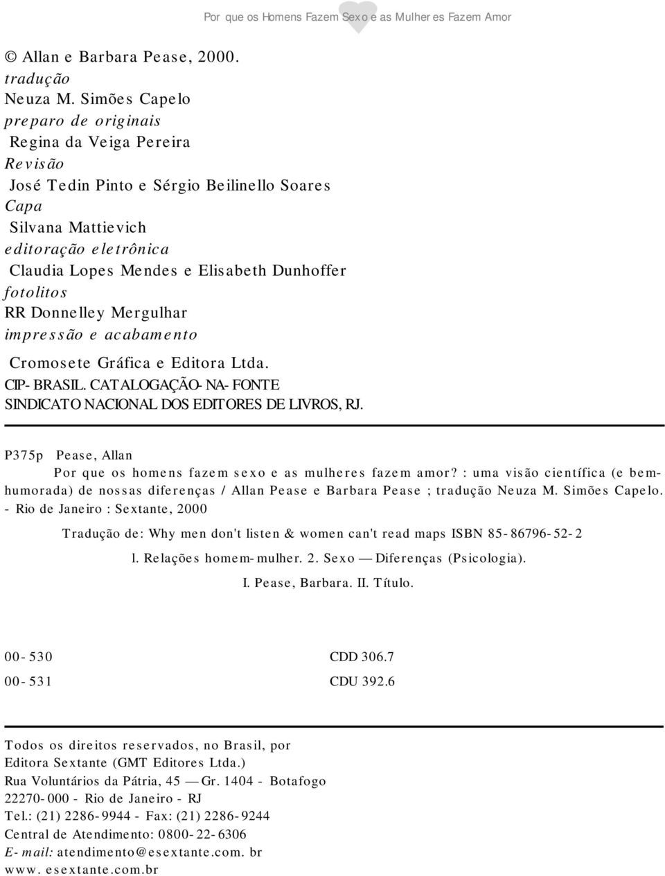 fotolitos RR Donnelley Mergulhar impressão e acabamento Por que os Homens Fazem Sexo e as Mulheres Fazem Amor Cromosete Gráfica e Editora Ltda. CIP-BRASIL.