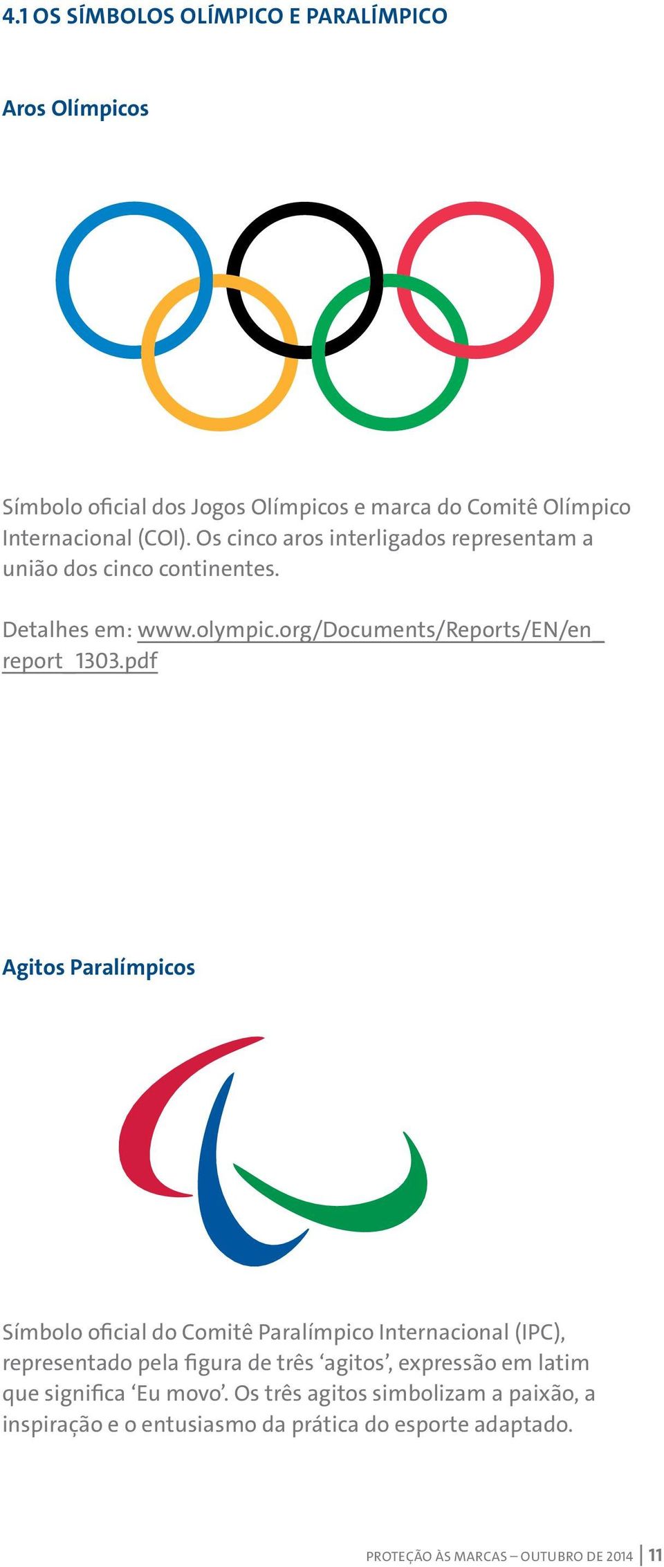 pdf Agitos Paralímpicos Símbolo oficial do Comitê Paralímpico Internacional (IPC), representado pela figura de três agitos, expressão em latim