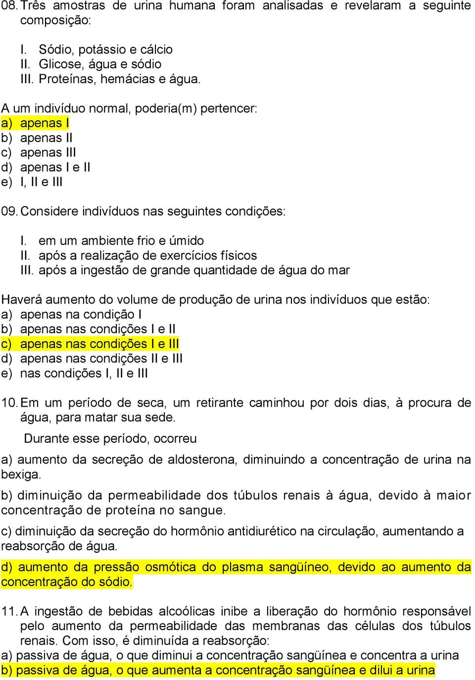 após a realização de exercícios físicos III.