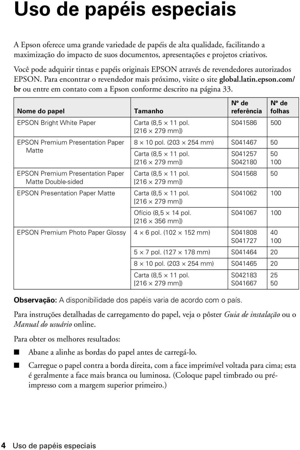 com/ br ou entre em contato com a Epson conforme descrito na página 33.