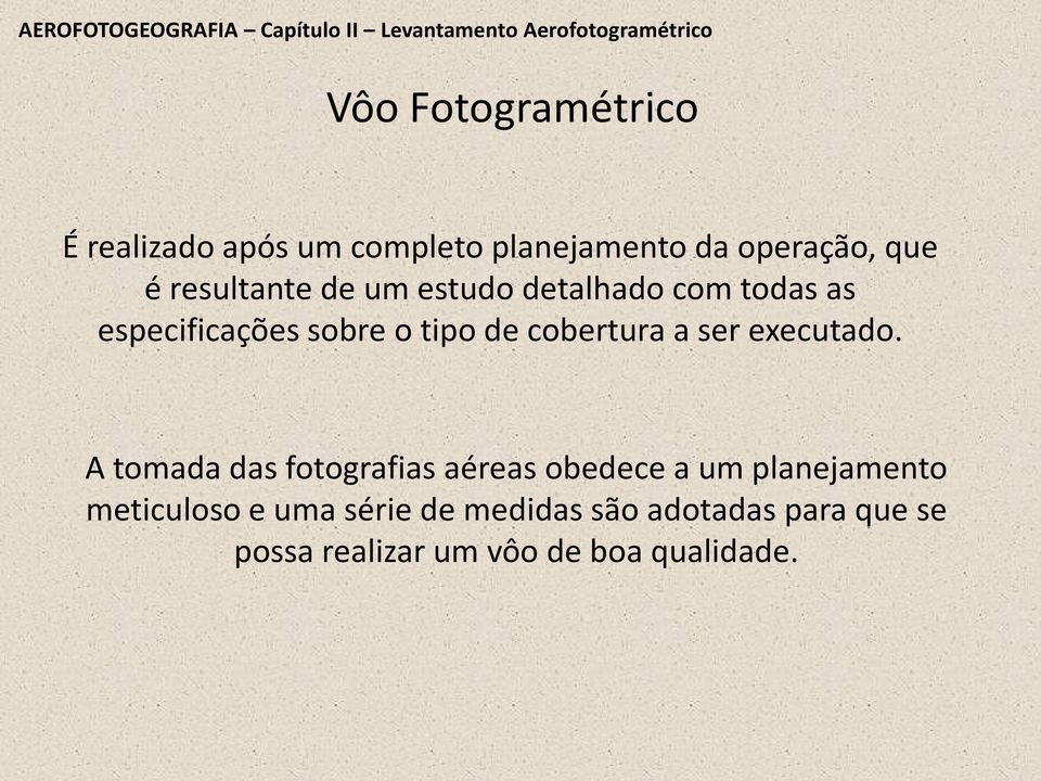 especificações sobre o tipo de cobertura a ser executado.