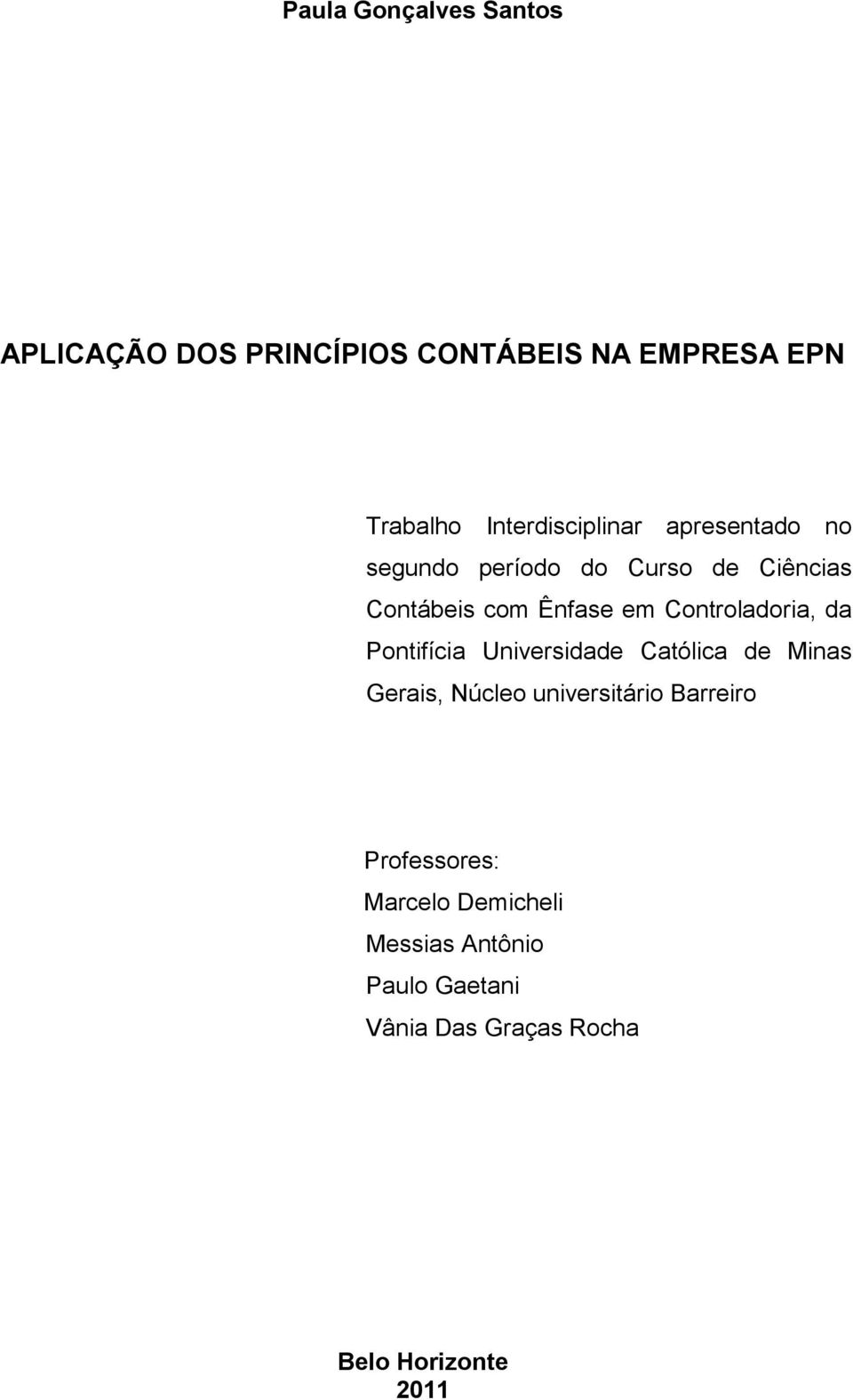 Controladoria, da Pontifícia Universidade Católica de Minas Gerais, Núcleo universitário