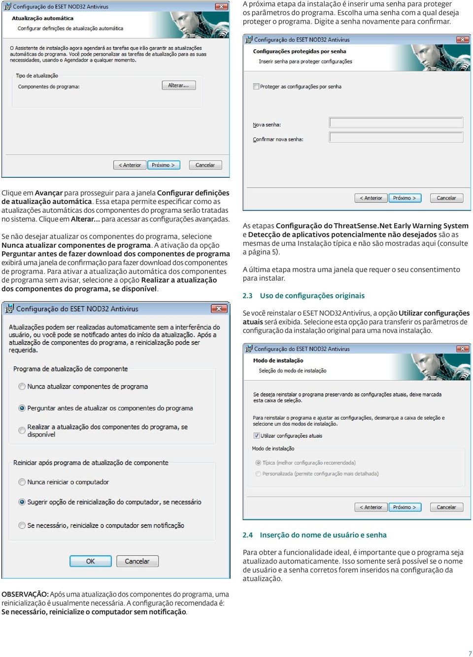 Essa etapa permite especificar como as atualizações automáticas dos componentes do programa serão tratadas no sistema. Clique em Alterar... para acessar as configurações avançadas.