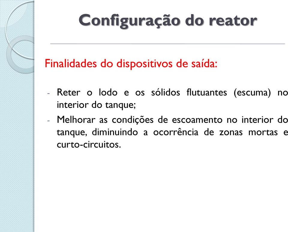 tanque; - Melhorar as condições de escoamento no interior do