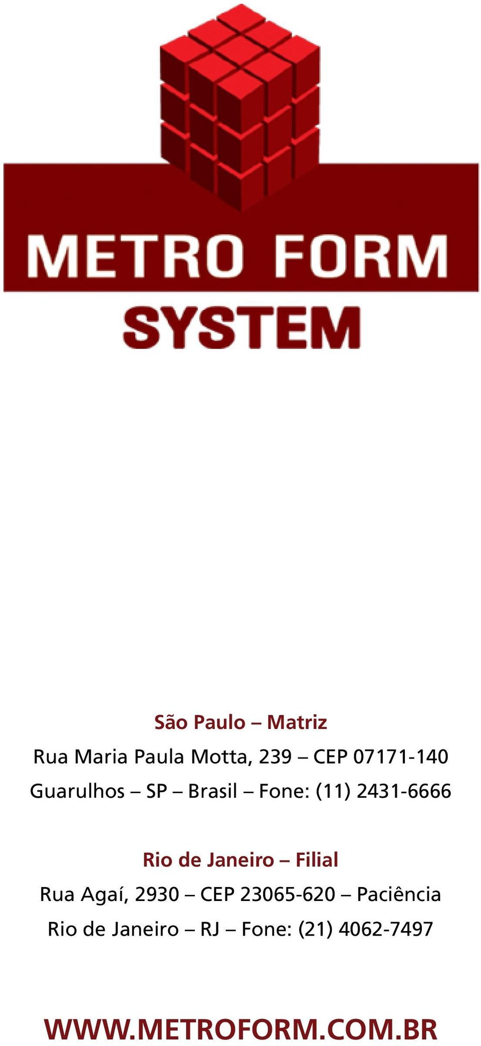 de Janeiro Filial Rua Agaí, 2930 CEP 23065-620