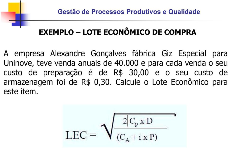 000 e para cada venda o seu custo de preparação é de R$ 30,00 e o