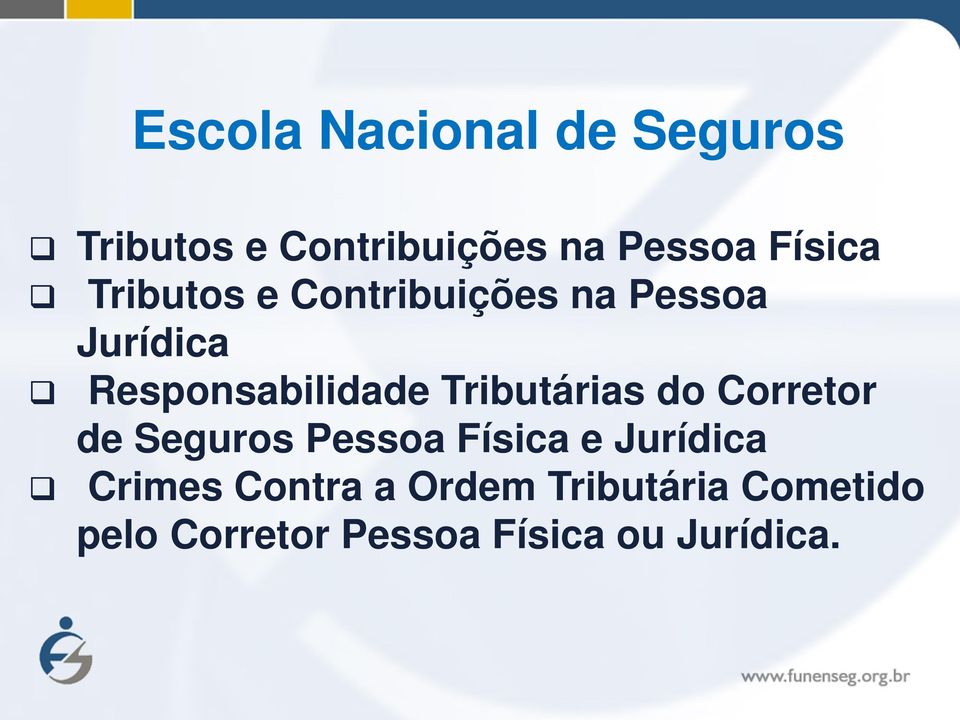 do Corretor de Seguros Pessoa Física e Jurídica Crimes Contra