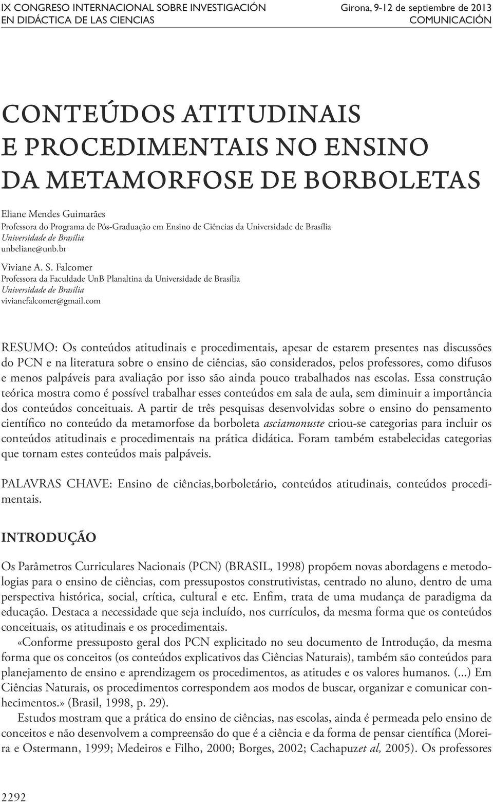 Falcomer Professora da Faculdade UnB Planaltina da Universidade de Brasília Universidade de Brasília vivianefalcomer@gmail.