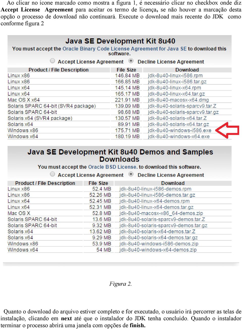 Execute o download mais recente do JDK como conforme figura 2 Figura 2.