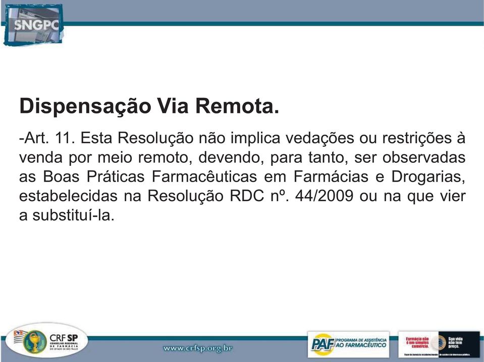 remoto, devendo, para tanto, ser observadas as Boas Práticas