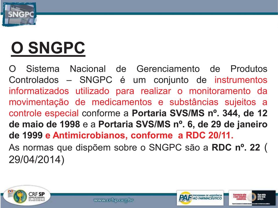 controle especial conforme a Portaria SVS/MS nº. 344, de 12 de maio de 1998 eaportaria SVS/MS nº.