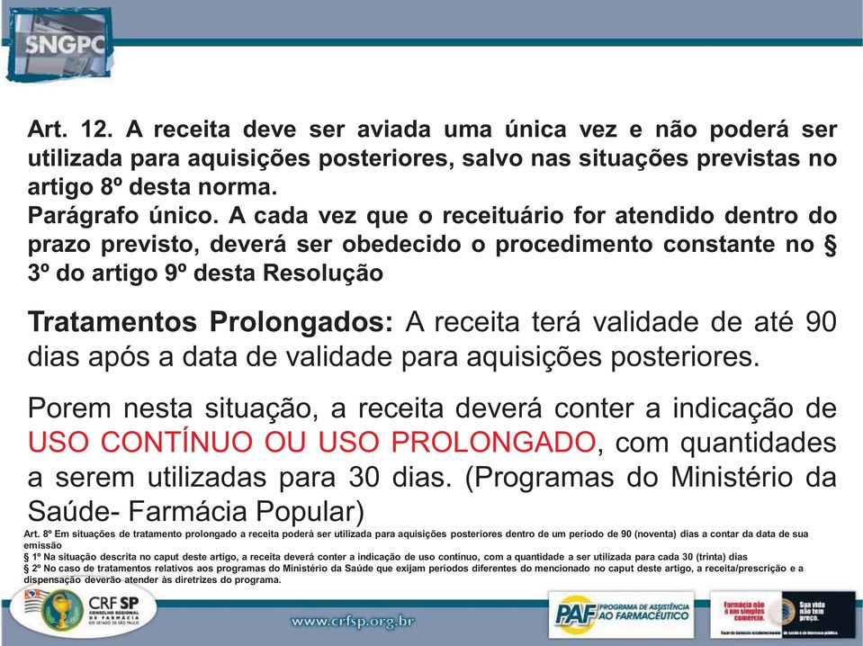 de até 90 dias após a data de validade para aquisições posteriores.