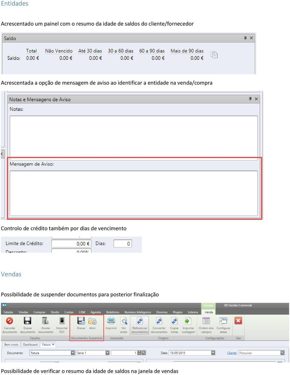 Controlo de crédito também por dias de vencimento Vendas Possibilidade de suspender