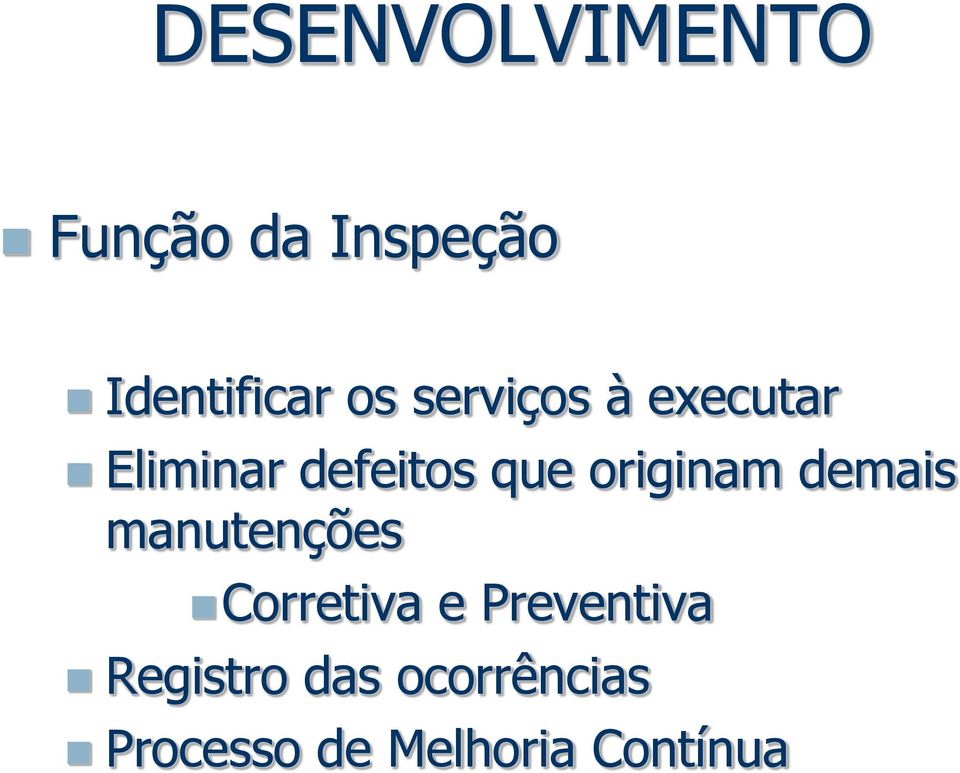 demais manutenções Corretiva e Preventiva