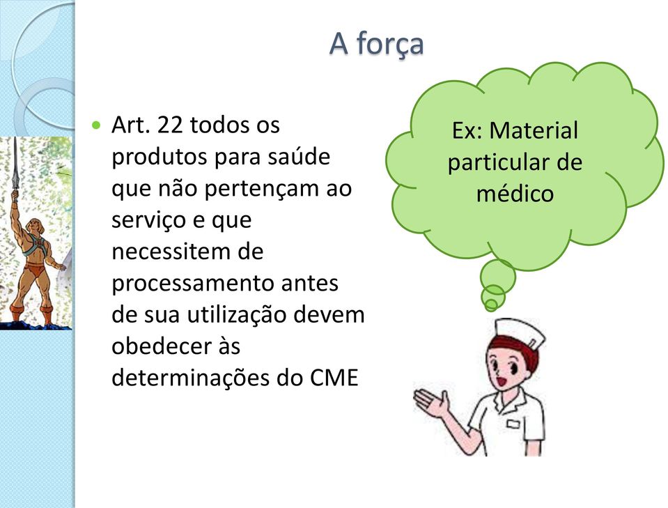 ao serviço e que necessitem de processamento antes