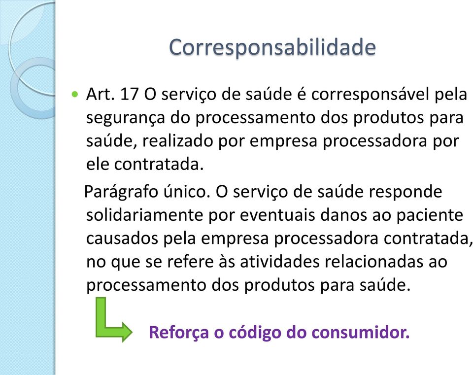 por empresa processadora por ele contratada. Parágrafo único.